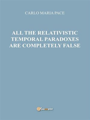 cover image of All the relativistic temporal paradoxes are completely false